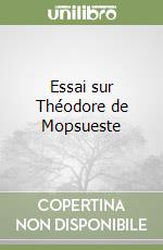 Essai sur Théodore de Mopsueste