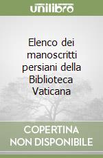 Elenco dei manoscritti persiani della Biblioteca Vaticana libro