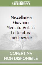 Miscellanea Giovanni Mercati. Vol. 2: Letteratura medioevale libro