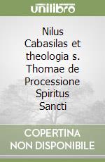 Nilus Cabasilas et theologia s. Thomae de Processione Spiritus Sancti libro