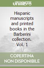 Hispanic manuscripts and printed books in the Barberini collection. Vol. 1 libro