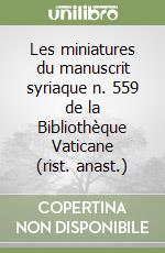 Les miniatures du manuscrit syriaque n. 559 de la Bibliothèque Vaticane (rist. anast.) libro