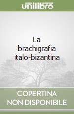 La brachigrafia italo-bizantina libro