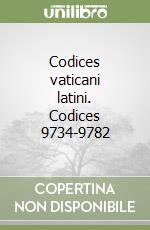 Codices vaticani latini. Codices 9734-9782 libro