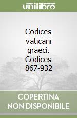 Codices vaticani graeci. Codices 867-932