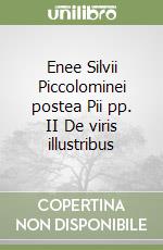 Enee Silvii Piccolominei postea Pii pp. II De viris illustribus libro