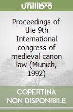 Proceedings of the 9th International congress of medieval canon law (Munich, 1992) libro