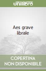 Aes grave librale libro