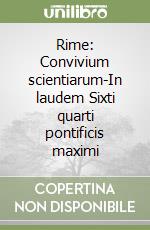 Rime: Convivium scientiarum-In laudem Sixti quarti pontificis maximi libro