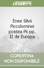 Enee Silvii Piccolominei postea Pii pp. II de Europa libro