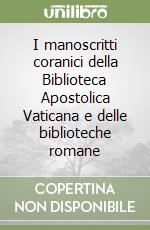 I manoscritti coranici della Biblioteca Apostolica Vaticana e delle biblioteche romane