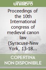 Proceedings of the 10th International congress of medieval canon law (Syracuse-New York, 13-18 August 1996) libro