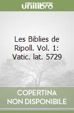 Les Biblies de Ripoll. Vol. 1: Vatic. lat. 5729 libro