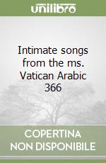 Intimate songs from the ms. Vatican Arabic 366 libro