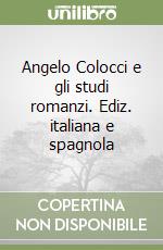 Angelo Colocci e gli studi romanzi. Ediz. italiana e spagnola libro