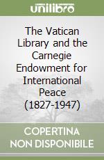 The Vatican Library and the Carnegie Endowment for International Peace (1827-1947)