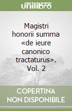 Magistri honorii summa «de ieure canonico tractaturus». Vol. 2 libro