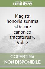 Magistri honoriis summa «De iure canonico tractaturus». Vol. 3 libro