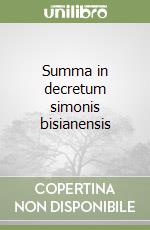 Summa in decretum simonis bisianensis