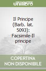 Il Principe (Barb. lat. 5093): Facsimile-Il principe libro