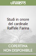 Studi in onore del cardinale Raffele Farina libro