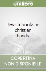 Jewish books in christian hands libro