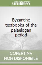 Byzantine textbooks of the palaelogan period