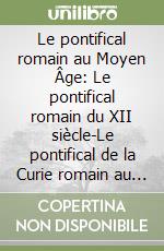 Le pontifical romain au Moyen Âge: Le pontifical romain du XII siècle-Le pontifical de la Curie romain au XIII siècle-Le pontifical de Guillaume Durand-Tables alphabétiques libro