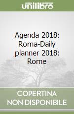 Agenda 2018: Roma-Daily planner 2018: Rome libro