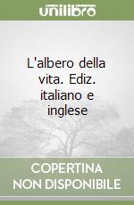 L'albero della vita. Ediz. italiano e inglese libro
