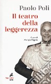 Il teatro della leggerezza. Libretti di sala libro