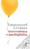 Trascendenza e intellegibilità libro di Lévinas Emmanuel Camera F. (cur.)