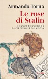 Le rose di Stalin. La ballerina del Bolscioi e altre cronache dalla Russia libro di Torno Armando