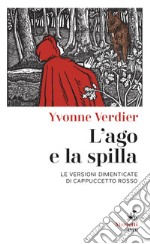 L'ago e la spilla. Le versioni dimenticate di Cappuccetto Rosso