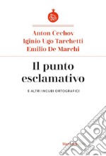 Il punto esclamativo. E altri incubi ortografici libro