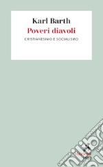 Poveri diavoli. Cristianesimo e socialismo libro