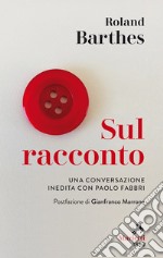 Sul racconto. Una conversazione inedita con Paolo Fabbri libro