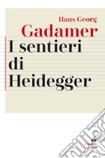 I sentieri di Heidegger libro