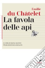 La favola delle api. Testo originale a fronte. Ediz. bilingue libro