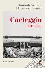 Carteggio 1946-1951. Nuova ediz. libro