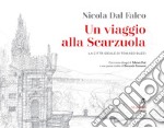 Un viaggio alla Scarzuola. La città ideale di Tommaso Buzzi. Ediz. illustrata libro