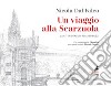 Un viaggio alla Scarzuola. La città ideale di Tommaso Buzzi. Ediz. illustrata libro