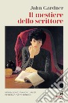 Il mestiere dello scrittore libro