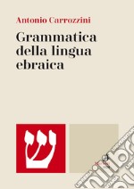 Grammatica della lingua ebraica. Ediz. bilingue libro