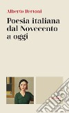 Poesia italiana dal novecento a oggi libro