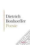 Poesie libro di Bonhoeffer Dietrich