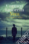 Vera. E gli schiavi del terzo millennio libro di Lasorella Carmen