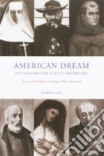 American dream. In viaggio con i santi americani