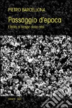 Passaggio d'epoca. L'Italia al tempo della crisi libro