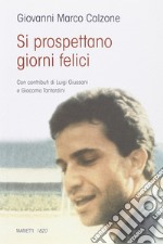 Si prospettano giorni felici... libro